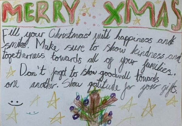 Colourful children's picture with the words: Merry Xmas. Fill your Christmas with happiness and smiles. Make sure to show kindness and togetherness towards all your families. Don't forget to show goodwill towards one another. Show gratitude for your gifts.